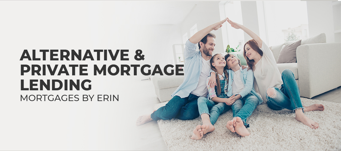 Alternative and Private Mortgage Lending Toronto by Mortgages By Erin